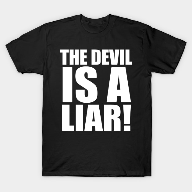 The Devil Is A Liar Christian T-Shirt by Merchweaver